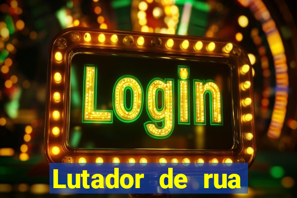 Lutador de rua filme completo dublado mega filmes